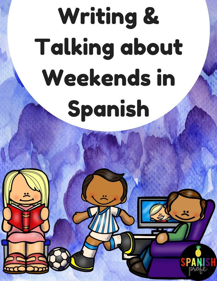 Write and Talk about the Weekend in Spanish (Escritura de fin de semanas)