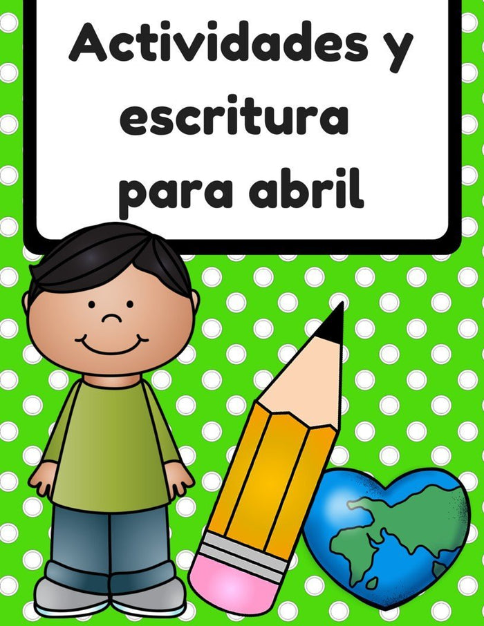 Actividades y escritura para abril (April Activities and Writing in Spanish)